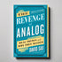 Revenge of Analog