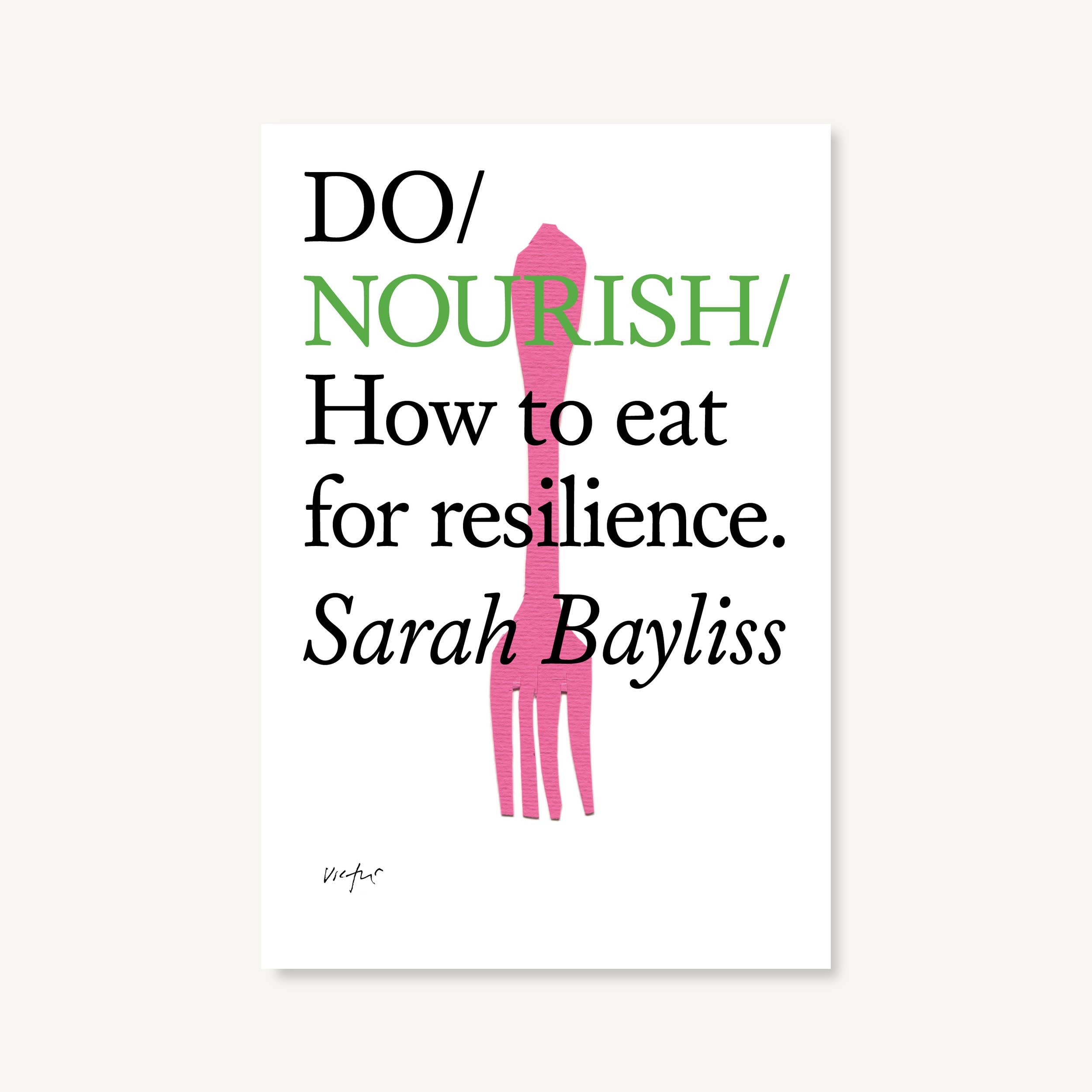 Do Nourish, Guide to Nutrition, Health and Resilience