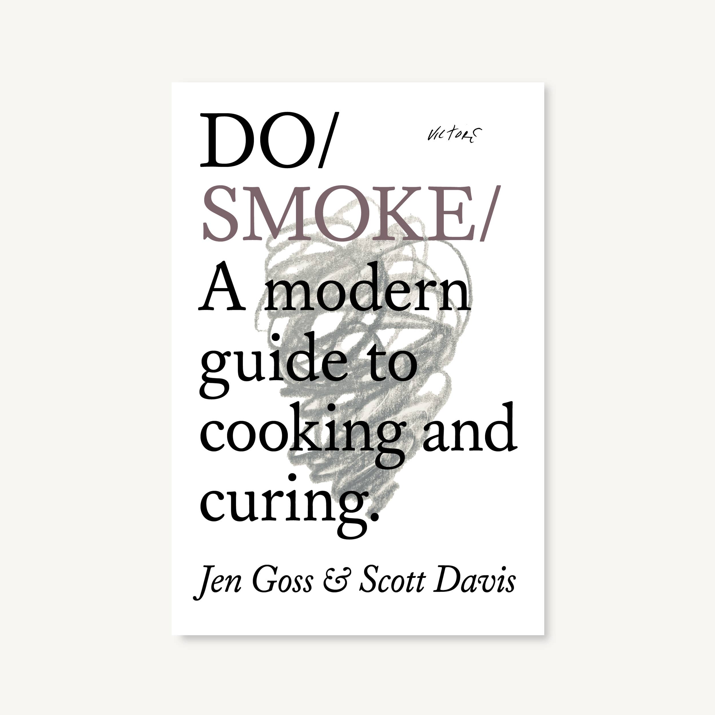 Do Smoke - A modern guide to cooking and curing.