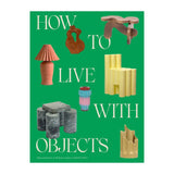 How To Live With Objects