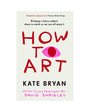 How to Art by Kate Bryan book cover