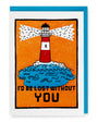 Greeting card with a lighthouse illustration and text 'I'd be lost without you' on an orange background.