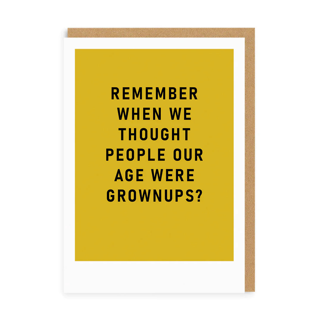 Remember Grown ups Greeting Card in black writing on yellow background
