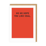 Ho Ho Hope you like Coal